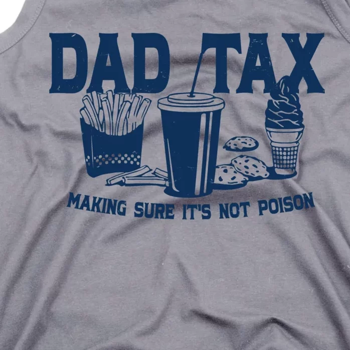 Dad Tax Making Sure Its Not Poison Tank Top