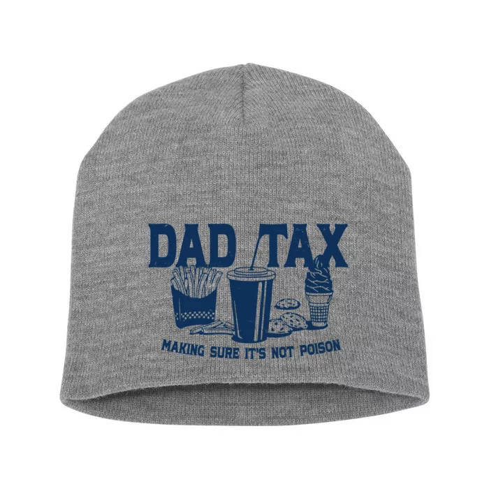 Dad Tax Making Sure Its Not Poison Short Acrylic Beanie