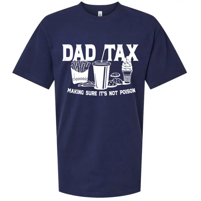 Dad Tax Making Sure Its Not Poison Sueded Cloud Jersey T-Shirt