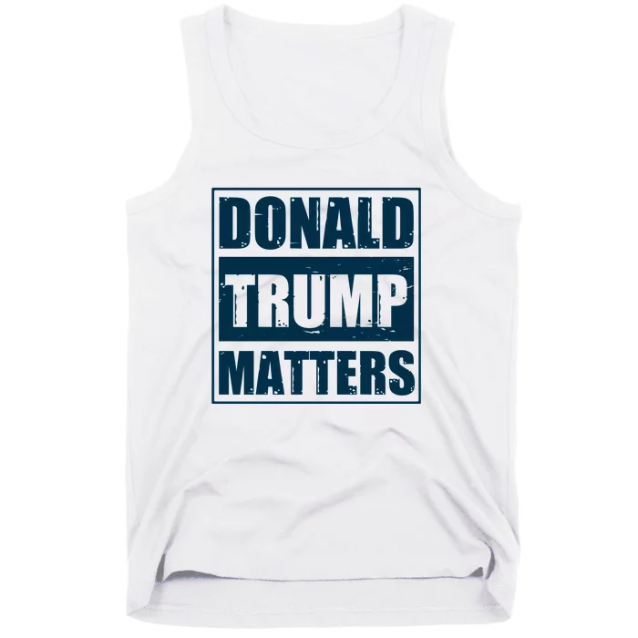 Donald Trump Matters Funny Straight Outta Tank Top