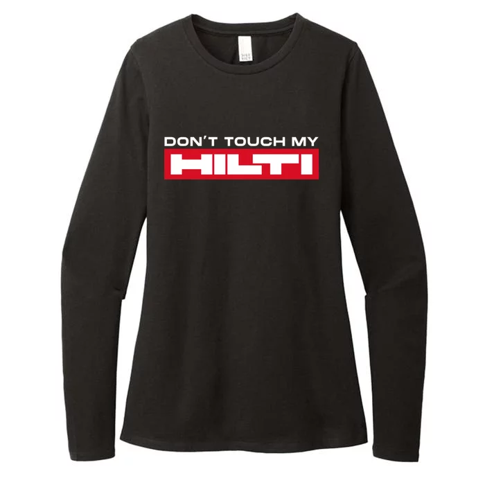 Dont Touch My Hilti Hammer Chisel Screwdriver Fan Womens CVC Long Sleeve Shirt