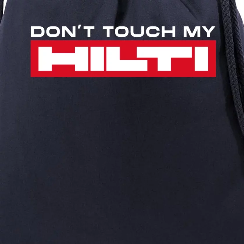 Dont Touch My Hilti Hammer Chisel Screwdriver Fan Drawstring Bag