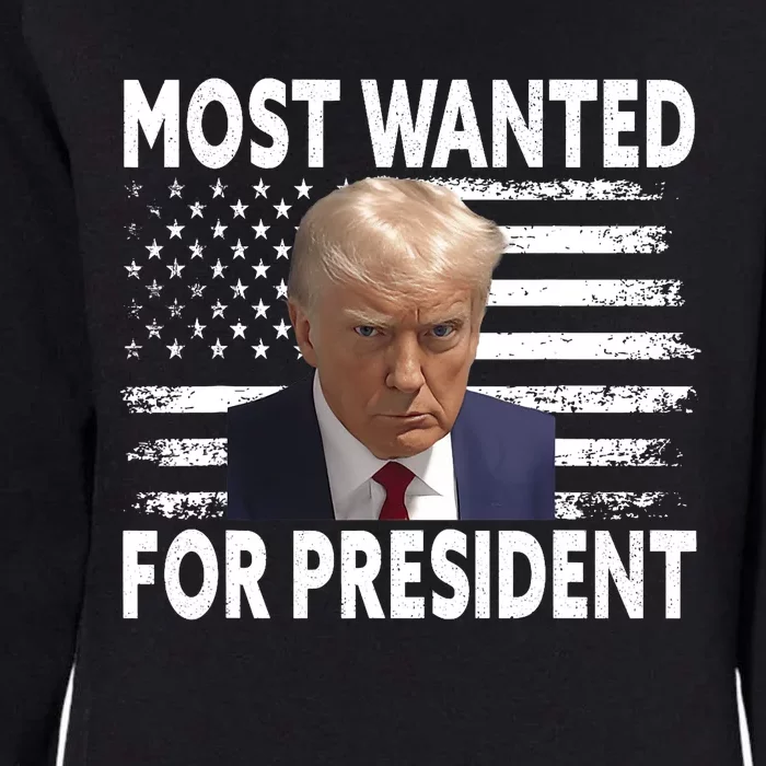 Donald Trump Most Wanted For President 2024 Pro Mugshot Womens California Wash Sweatshirt