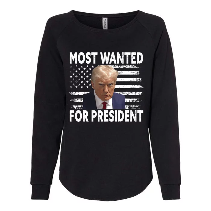 Donald Trump Most Wanted For President 2024 Pro Mugshot Womens California Wash Sweatshirt