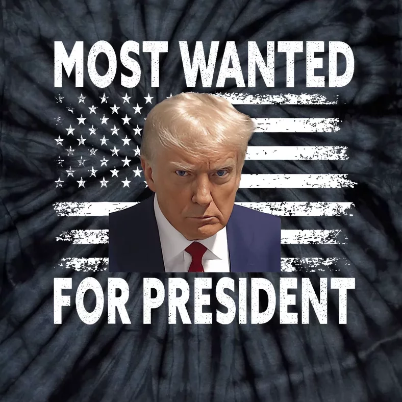 Donald Trump Most Wanted For President 2024 Pro Mugshot Tie-Dye T-Shirt