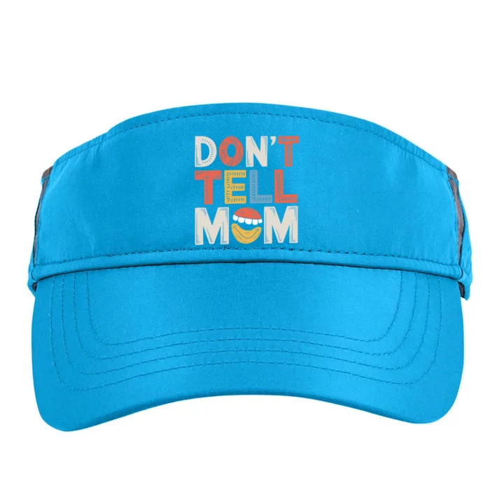 DonT Tell Mom Father Adult Humor Dad Joke Gift Adult Drive Performance Visor