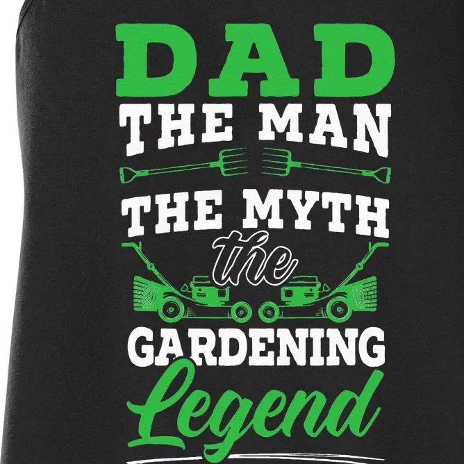 Dad The Man The Myth The Gardening Legend Plant Lover Women's Racerback Tank