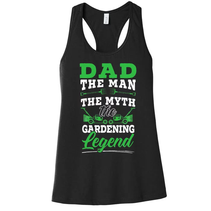 Dad The Man The Myth The Gardening Legend Plant Lover Women's Racerback Tank