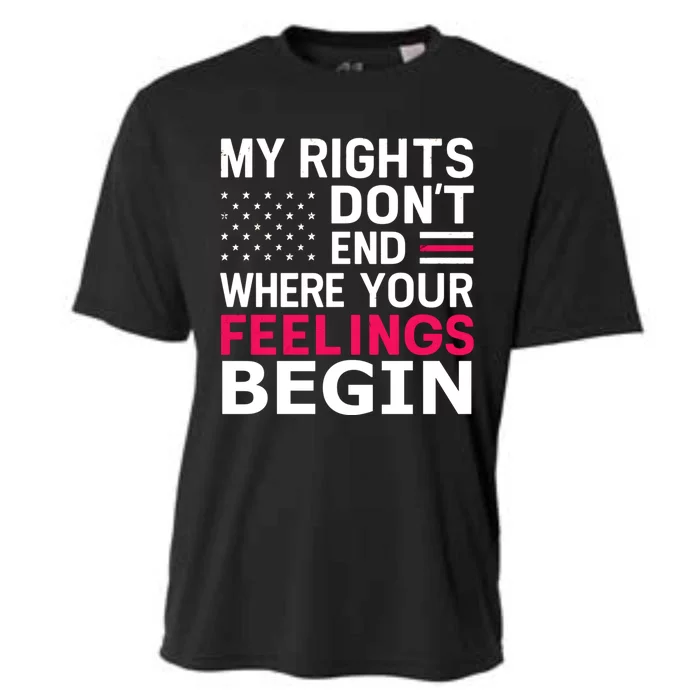 Donald Trump My Rights DonT End Where Your Feelings Begin Great Gift Cooling Performance Crew T-Shirt