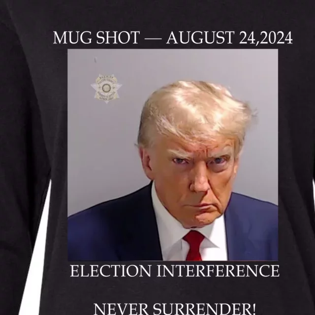 Donald Trump Mug Shot August 24 2024 Election Interference Womens Cotton Relaxed Long Sleeve T-Shirt