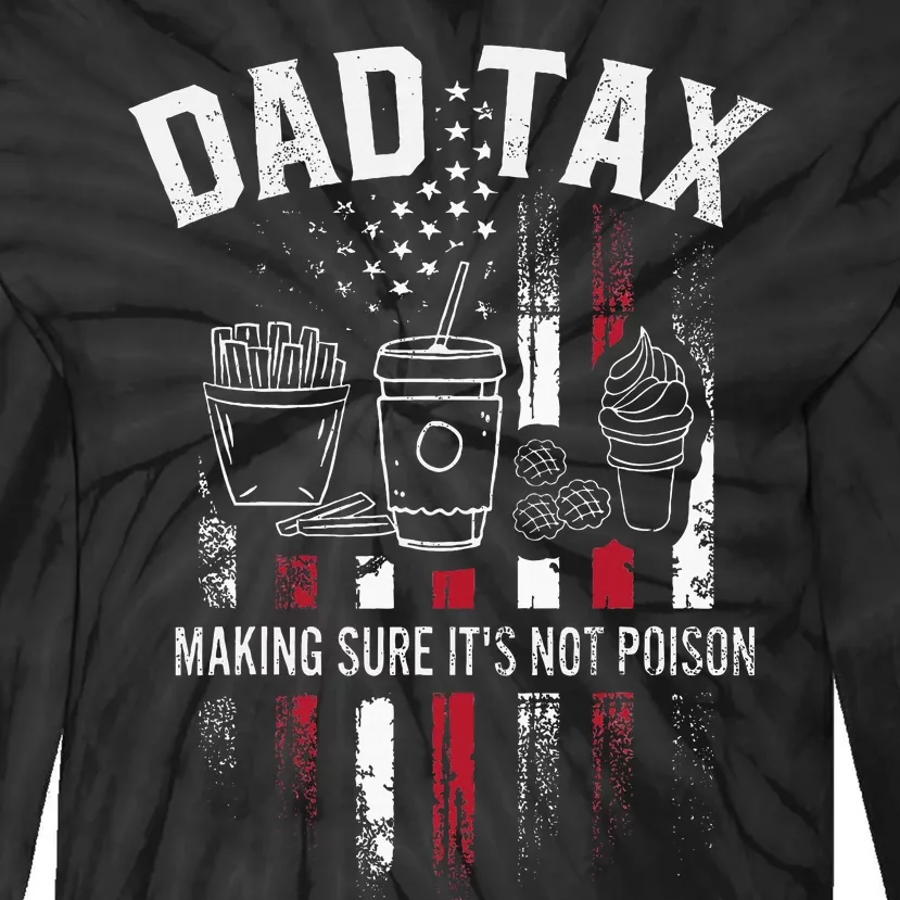 Dad Tax Making Sure Its Not P.O.I.S.O.N Distressed Usa Tie-Dye Long Sleeve Shirt