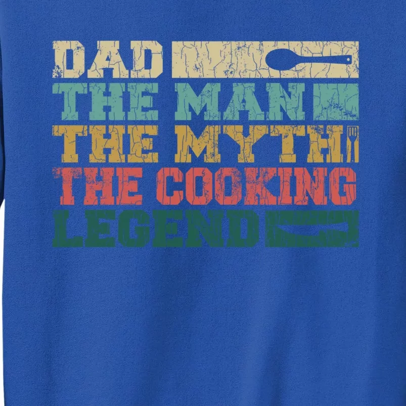 Dad The Myth Cooking Legend Funny Chef Cook Graphic Great Gift Tall Sweatshirt