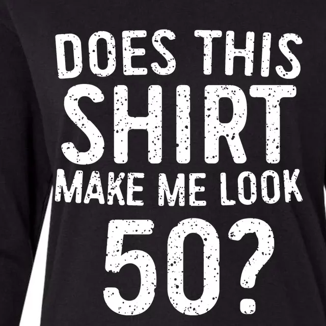 Does This Make Me Look 50 50th Birthday Gift Womens Cotton Relaxed Long Sleeve T-Shirt