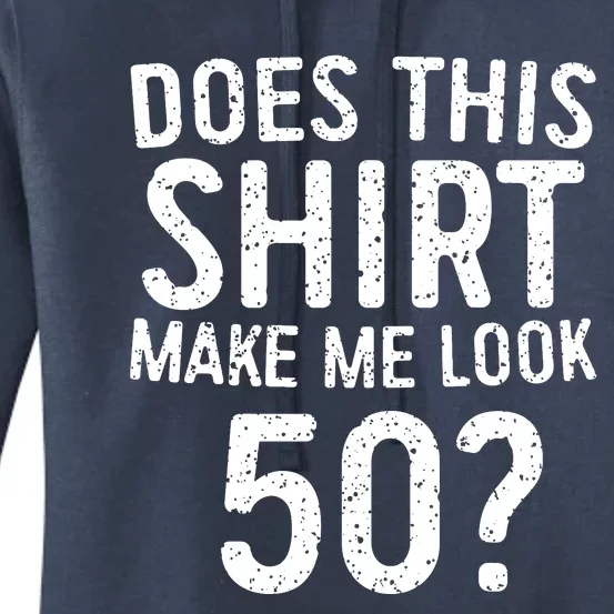 Does This Make Me Look 50 50th Birthday Gift Women's Pullover Hoodie