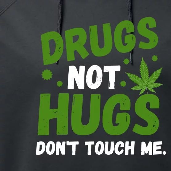 Dont Touch Me Dont Hug Me Weed Funny Performance Fleece Hoodie