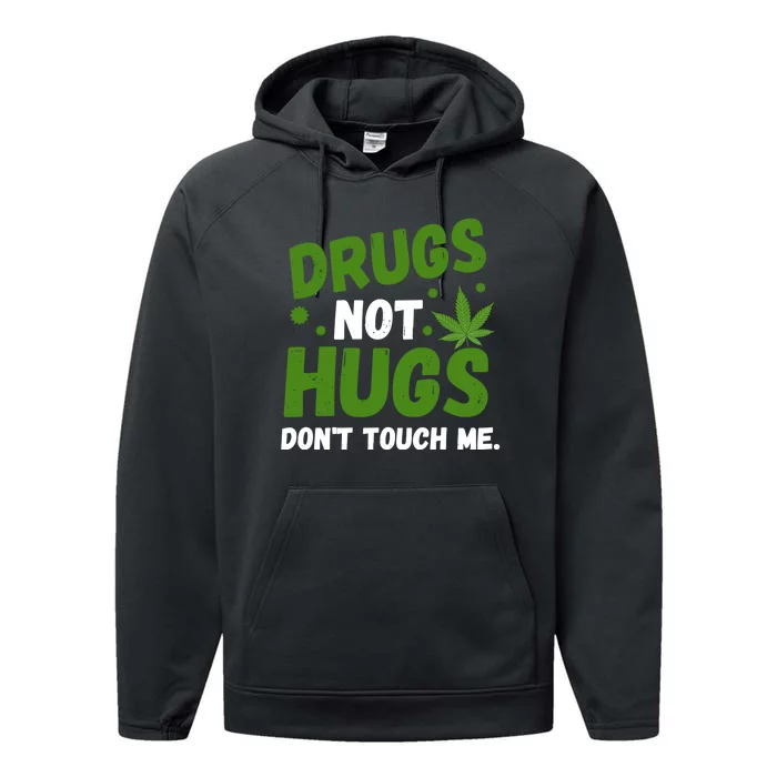 Dont Touch Me Dont Hug Me Weed Funny Performance Fleece Hoodie