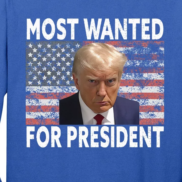 D.onald Trump Most Wanted For President 2024 Pro M.ugshot Tall Long Sleeve T-Shirt