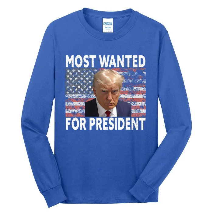 D.onald Trump Most Wanted For President 2024 Pro M.ugshot Tall Long Sleeve T-Shirt