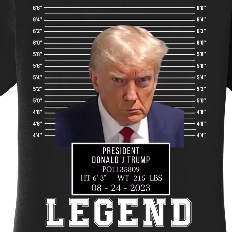 Donald Trump Mug Shot Trump Mugshot 2024 Donald Trump Legend Free Donald Trump Women's T-Shirt