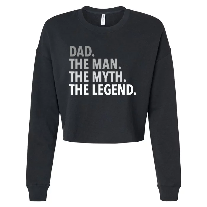 DAD THE MAN THE MYTH THE LEGEND, Father's Day Cropped Pullover Crew