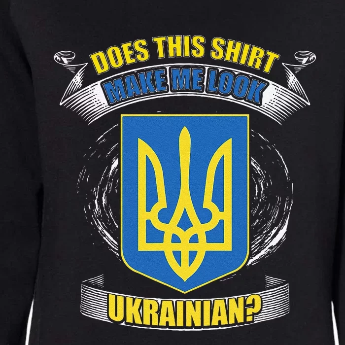 Does This Make Me Look Ukrainian Ukraine Flag Europe Womens California Wash Sweatshirt