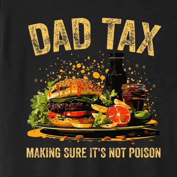 Dad Tax Making Sure Its Not Poi.Son Fathers Day Dad Joke ChromaSoft Performance T-Shirt