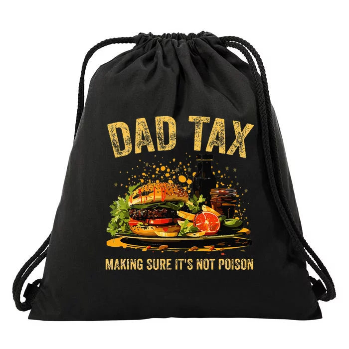 Dad Tax Making Sure Its Not Poi.Son Fathers Day Dad Joke Drawstring Bag