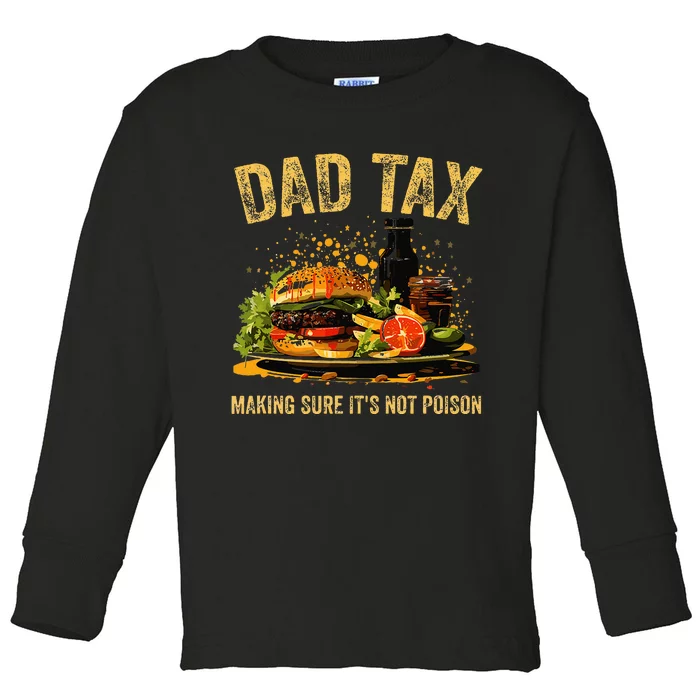 Dad Tax Making Sure Its Not Poi.Son Fathers Day Dad Joke Toddler Long Sleeve Shirt