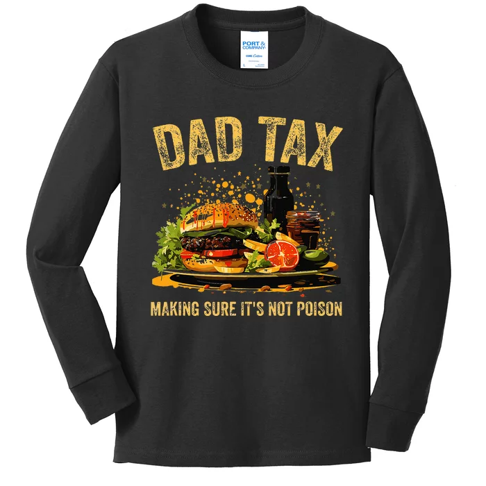 Dad Tax Making Sure Its Not Poi.Son Fathers Day Dad Joke Kids Long Sleeve Shirt