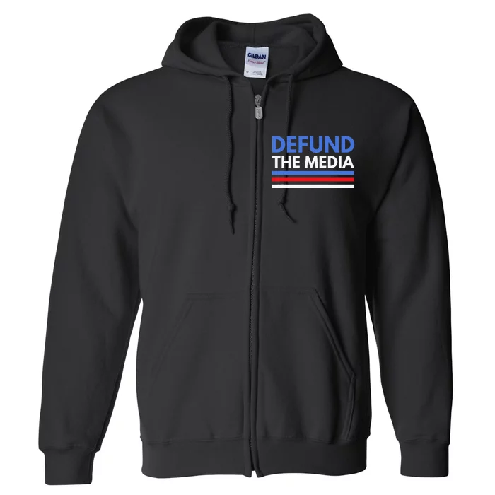 Defund The Media Funny Media Election Humor Full Zip Hoodie