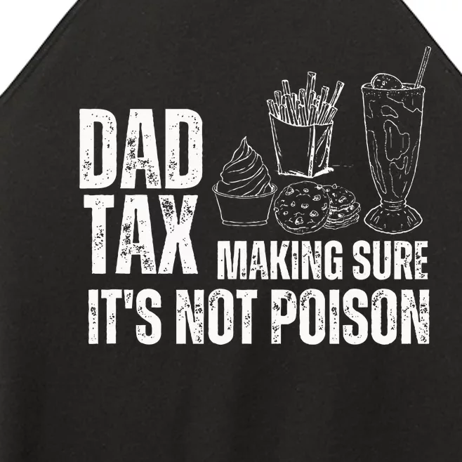 Dad Tax Making Sure Its Not Po.Ison Funny Joke Father’S Day Women’s Perfect Tri Rocker Tank