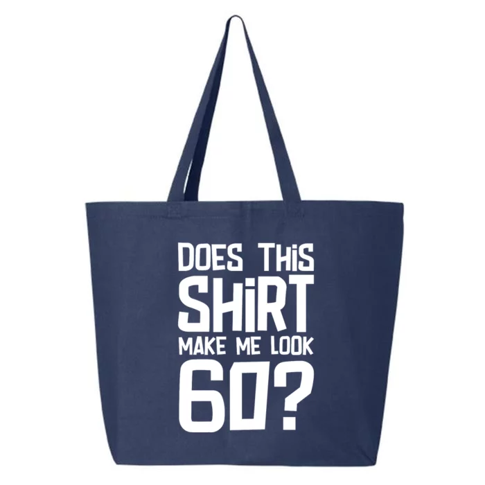 Does This Make Me Look 60 Birthday Gift 25L Jumbo Tote