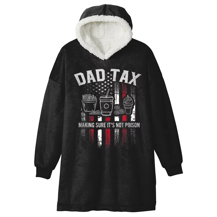 Dad Tax Making Sure Its Not  Usa Flag Hooded Wearable Blanket