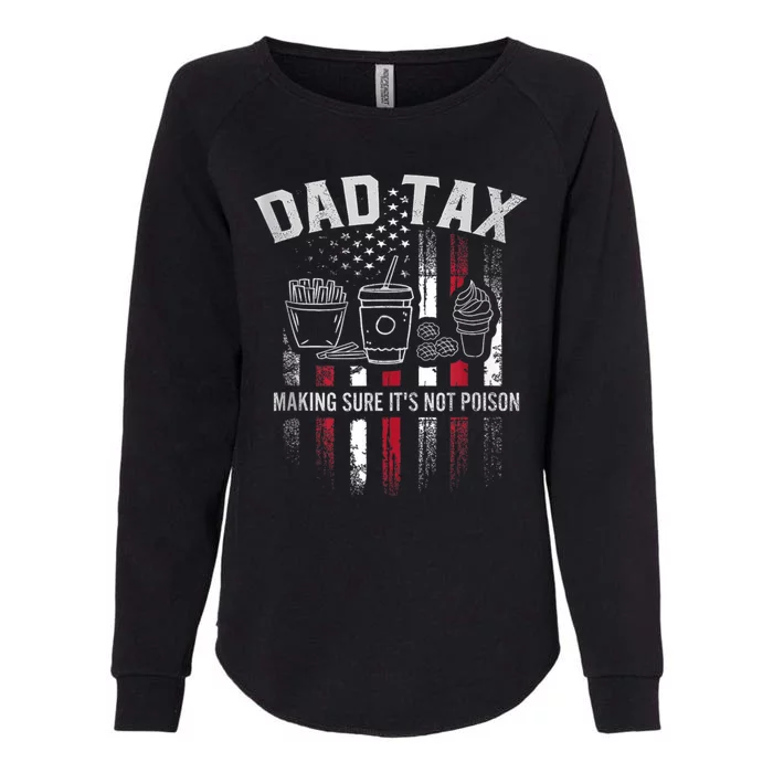 Dad Tax Making Sure Its Not  Usa Flag Womens California Wash Sweatshirt