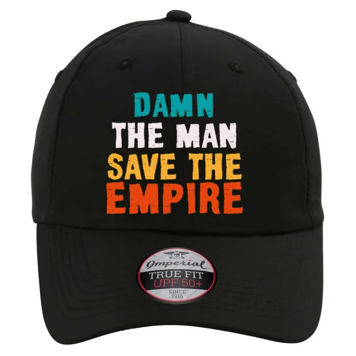 Damn The Man Save The Empire The Original Performance Cap