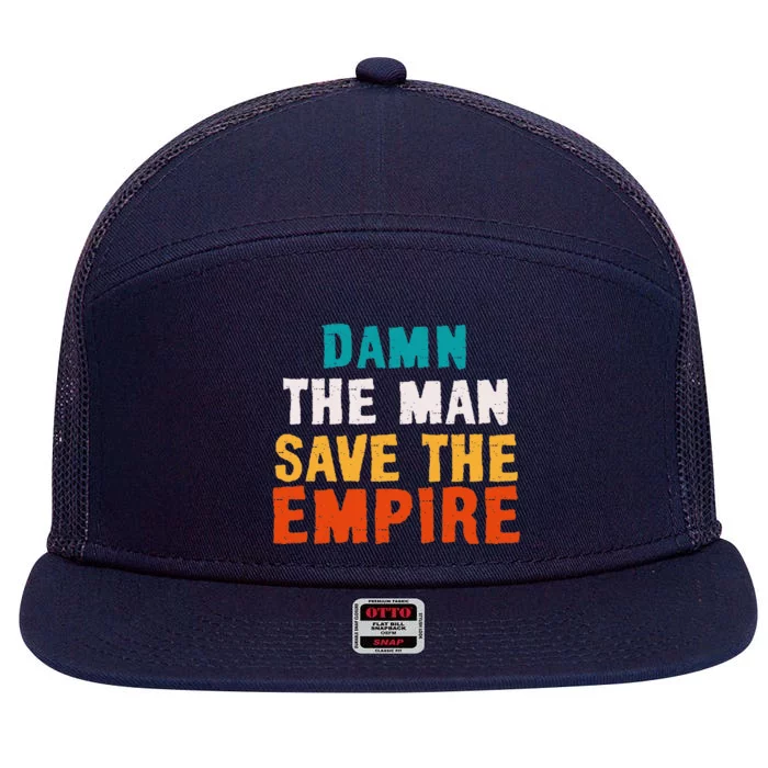 Damn The Man Save The Empire 7 Panel Mesh Trucker Snapback Hat