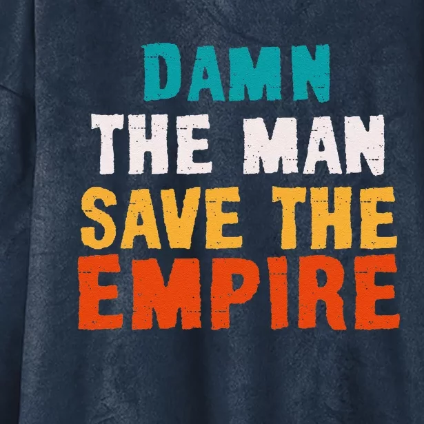 Damn The Man Save The Empire Hooded Wearable Blanket