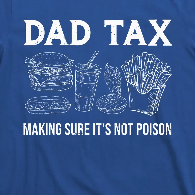 Dad Tax Making Sure Its Not P.O.I.S.O.N Fathers Day T-Shirt