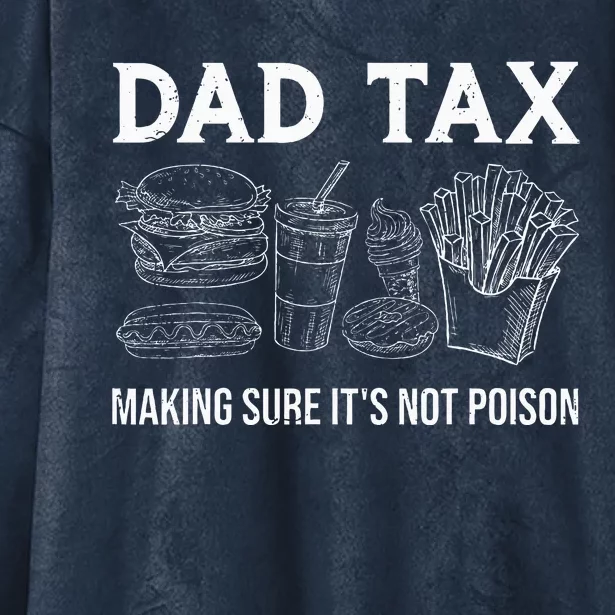 Dad Tax Making Sure Its Not P.O.I.S.O.N Fathers Day Hooded Wearable Blanket