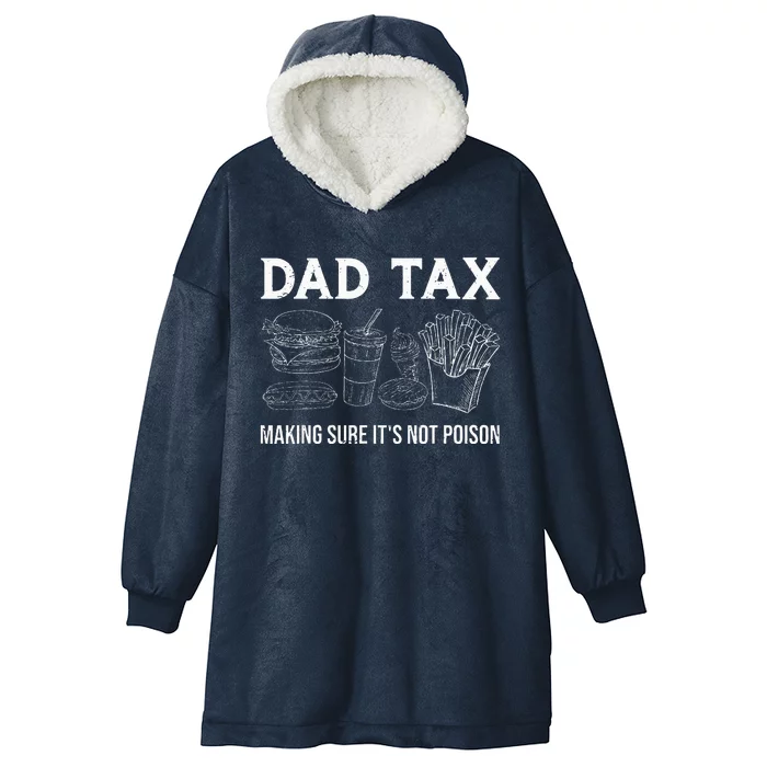 Dad Tax Making Sure Its Not P.O.I.S.O.N Fathers Day Hooded Wearable Blanket