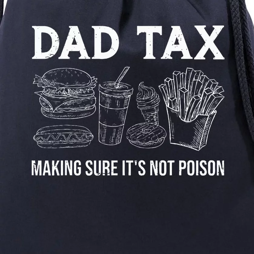 Dad Tax Making Sure Its Not P.O.I.S.O.N Fathers Day Drawstring Bag