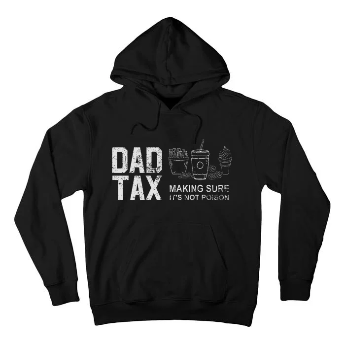 Dad Tax Making Sure Its Not P.O.I.S.O.N Tall Hoodie