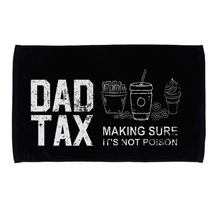 Dad Tax Making Sure Its Not P.O.I.S.O.N Microfiber Hand Towel