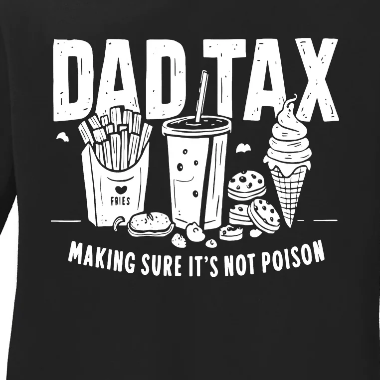 Dad Tax Making Sure Ladies Long Sleeve Shirt