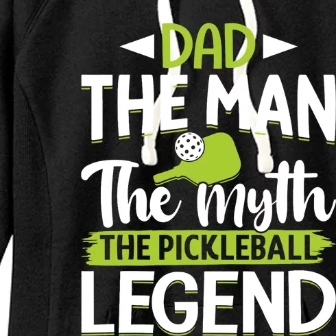 Dad The Man The Myth The Pickleball Legend Women's Fleece Hoodie