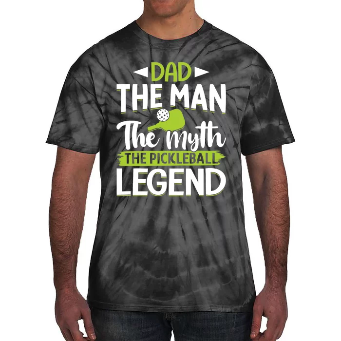 Dad The Man The Myth The Pickleball Legend Tie-Dye T-Shirt