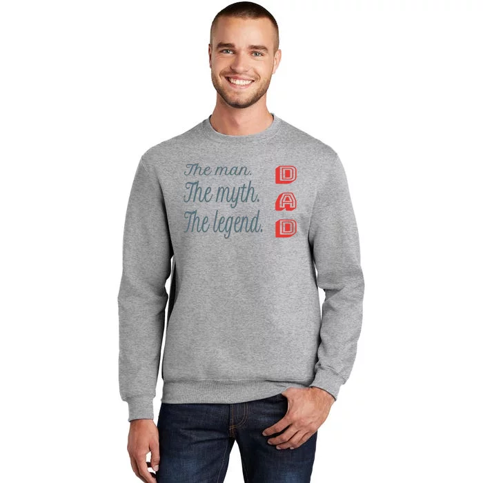 Dad The Myth Legend Dad Father Gift Tall Sweatshirt