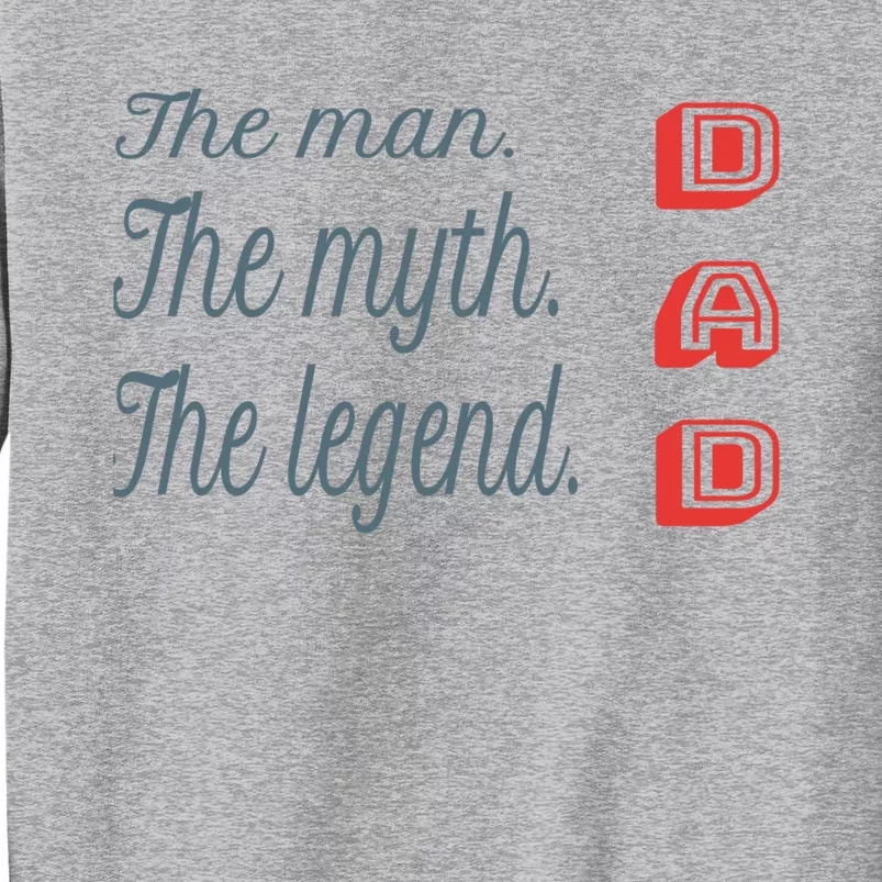 Dad The Myth Legend Dad Father Gift Tall Sweatshirt