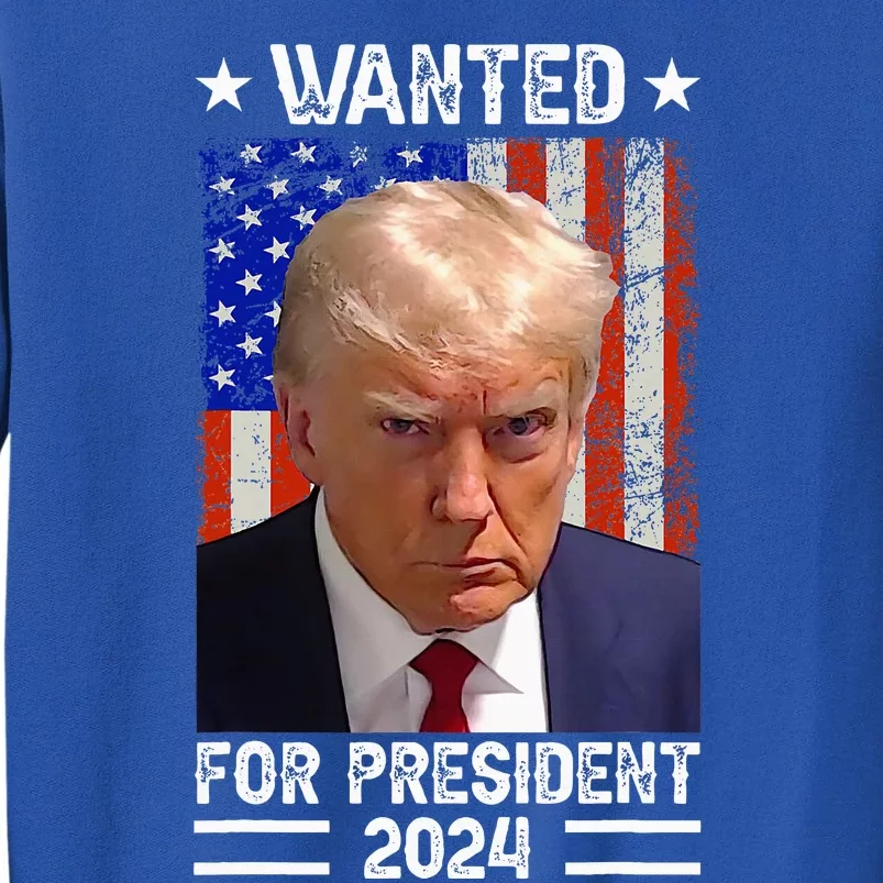 Donald Trump Mug Shot Wanted For U.S. President 2024 Tall Sweatshirt