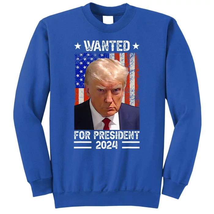 Donald Trump Mug Shot Wanted For U.S. President 2024 Tall Sweatshirt